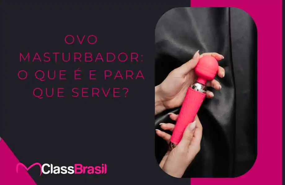 Ovo masturbador: o que é e para que serve?