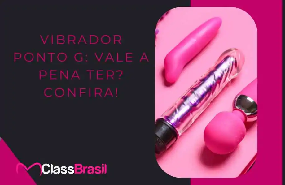 Vibrador ponto G: vale a pena ter? Confira!