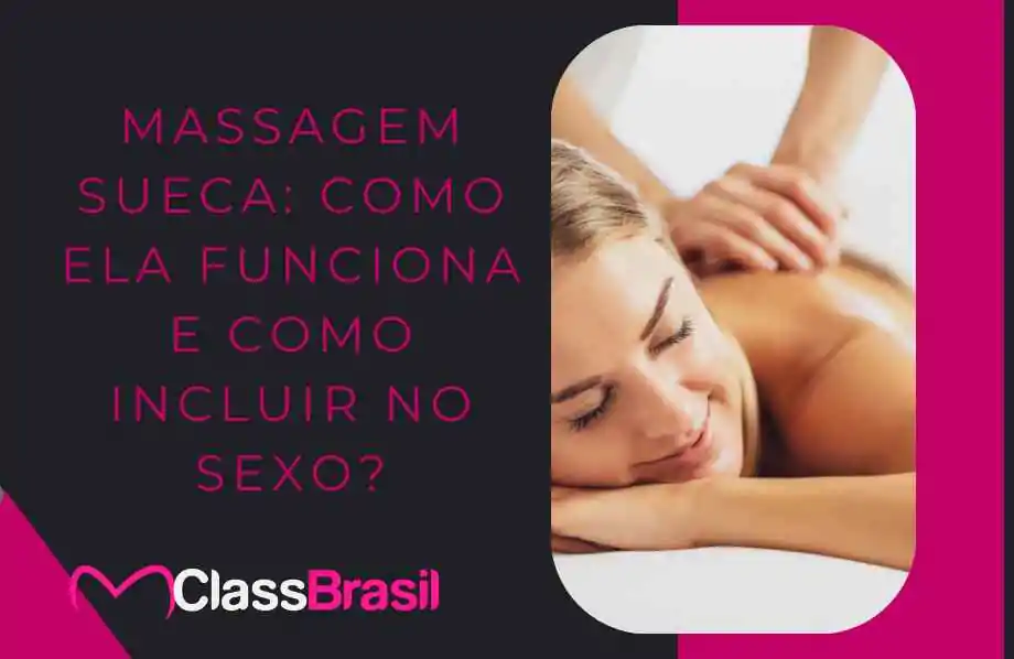Massagem Sueca: como ela funciona e como incluir no sexo?